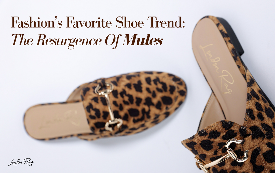 Fashion’s Favorite Shoe Trend: The Resurgence Of Mules
