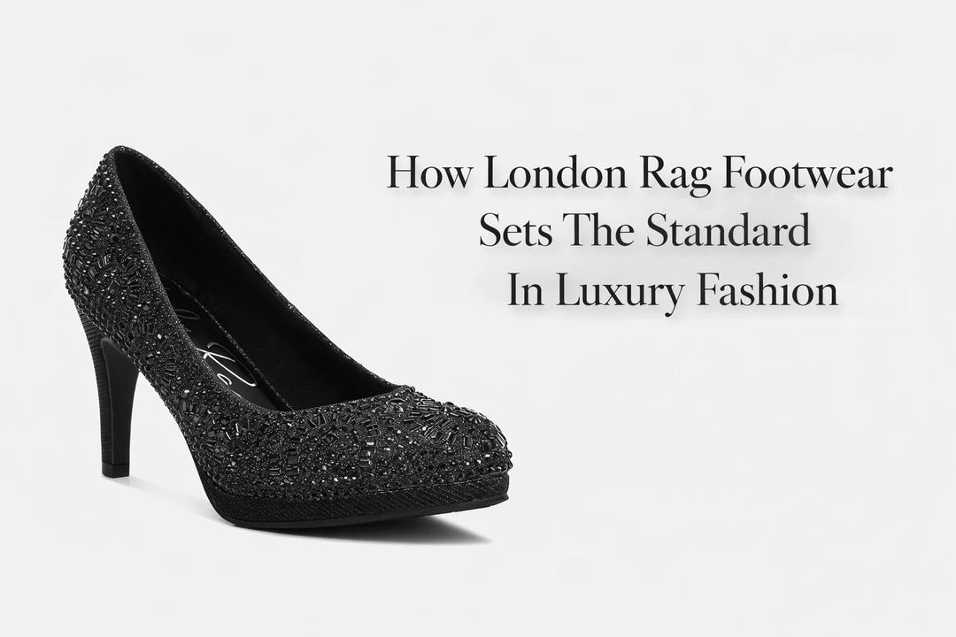How London Rag Footwear Sets The Standard In Luxury Fashion