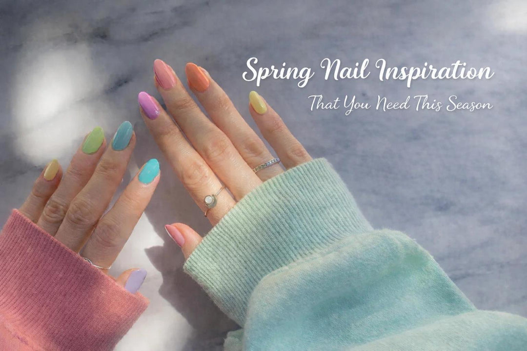 Spring Nails Inspiration That You Need This Season