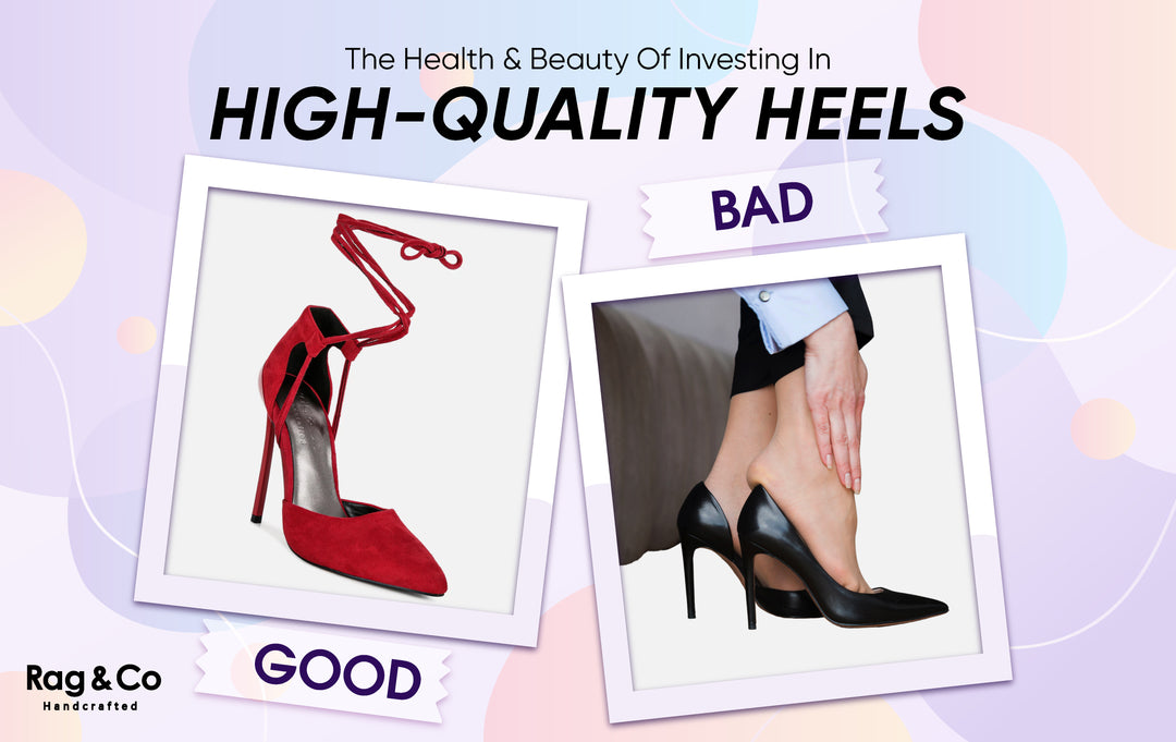 The Health And Beauty Of Investing In High-Quality Heels